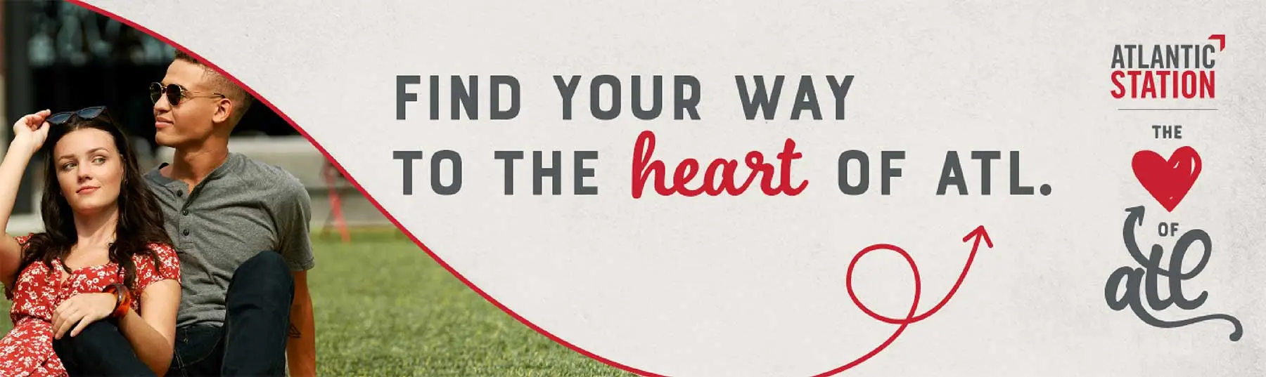 Atlantic Station ad with headline that reads Find Your Way to the Heart of Atlanta